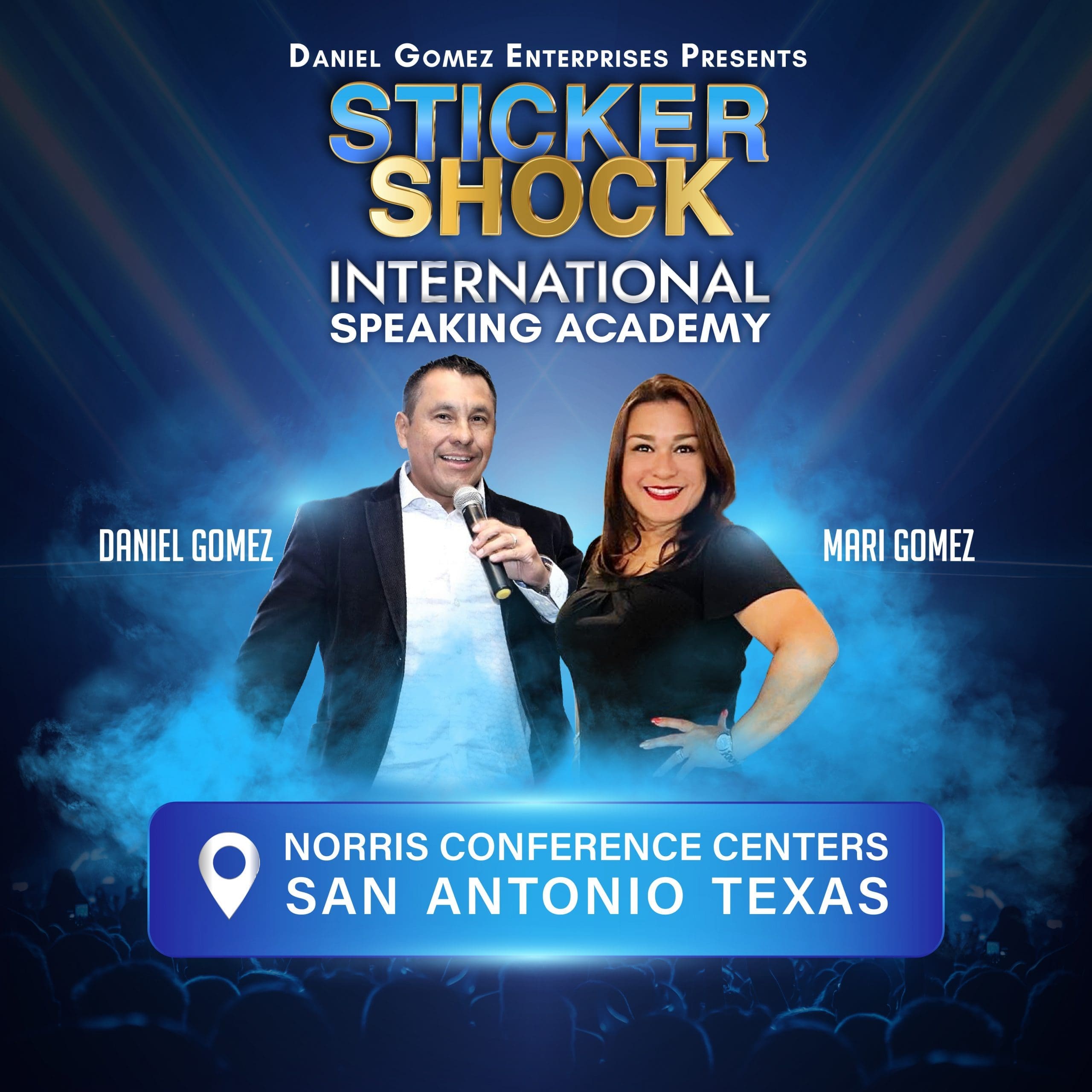 Poster for "Sticker Shock International Speaking Academy" featuring two dynamic speakers with microphones. Text includes names "Daniel Gomez" and "Mari Gomez." Event location is Norris Conference Centers, San Antonio, Texas.